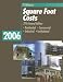 Square Foot Costs 2006 (Means Square Foot Costs)