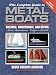 The Complete Guide to Metal Boats: Building, Maintenance, and Repair