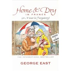 Home and Dry in France: Or a Year in Purgatory (Mill of the Flea)