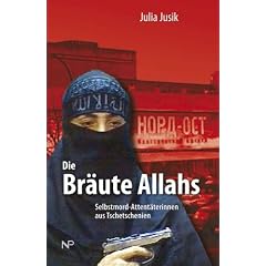 Die Br�ute Allahs: Selbstmordattent�terinnen aus Tschetschenien