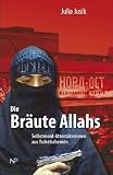 Die Br�ute Allahs: Selbstmordattent�terinnen aus Tschetschenien