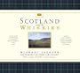 Scotland and its Whiskies: The Great Whiskies, the Distilleries and Their Landscapes