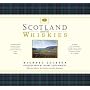 Scotland and its Whiskies: The Great Whiskies, the Distilleries and Their Landscapes