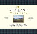 Scotland and its Whiskies: The Great Whiskies, the Distilleries and Their Landscapes