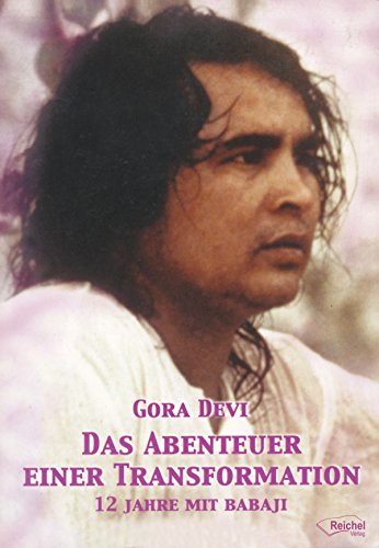 Das Abenteuer einer Transformation: 12 Jahre mit Babaji (German Edition)
