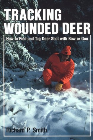 tracking wounded deer how to find and tag deer shot with bow or gun