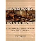 Buy Harmonic Experience: Tonal Harmony from Its Natural Origins to Its Modern Expression by W. A. Mathieu