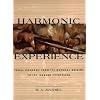 Harmonic Experience: Tonal Harmony from Its Natural Origins to Its Modern Expression