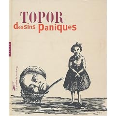Roland Topor : Dessins paniques