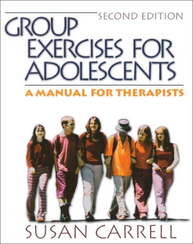 Group Exercises for Adolescents A Manual for Therapists