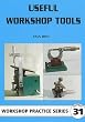 Useful Workshop Tools (Workshop Practice)