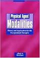 Physical Agent Modalities:: Theory and Application for the Occupational Therapist