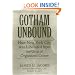 Gotham Unbound: How New York City Was Liberated From the Grip of Organized Crime