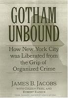 Gotham Unbound: How New York City Was Liberated From the Grip of Organized Crime