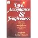 Love, Acceptance and Forgiveness:Equipping the Church to Be Truly Christian in a Non-Christian World