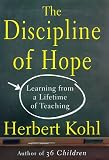 The Discipline Of Hope : Learning From A Lifetime Of Teaching