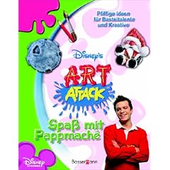 Art Attack - Spa� mit Pappmache. Originelle Ideen f�r Basteltalente und Kreative