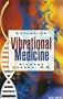 Exploring Vibrational Medicine
