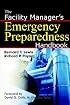 The Facility Manager's Emergency Preparedness Handbook
