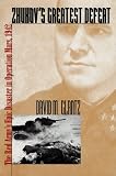 Zhukovs Greatest Defeat: The Red Armys Epic Disaster in Operation Mars, 1942 (Modern War Studies)