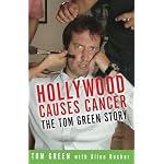 Hollywood Causes Cancer: The Tom Green Story book cover