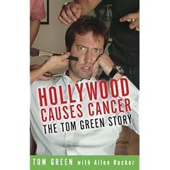 Hollywood Causes Cancer: The Tom Green Story