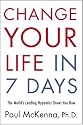 Change Your Life in Seven Days: The World's Leading Hypnotist Shows You How