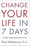 Change Your Life in Seven Days: The W...