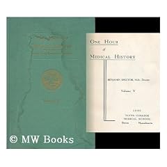 One Hour of Medical History, Compiled by Benjamin Spector, M. D. - Volume V