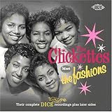 The Clickettes Meet the Fashions: Their Complete Dice Recordings