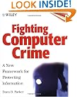 Fighting Computer Crime: A New Framework for Protecting Information