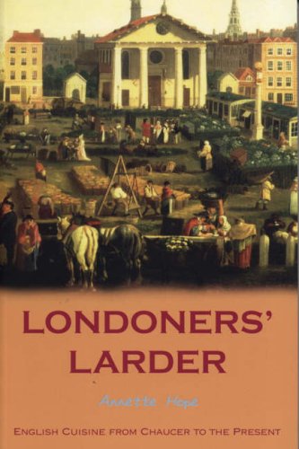 City Travel Guides Discounted  Books : Londoners' Larder: English Cuisine from Chaucer to Present