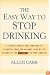 The Easy Way to Stop Drinking