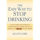 The Easy Way to Stop Drinking by  Allen Carr