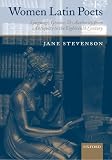 Women Latin poets : language, gender, and authority, from antiquity to the eighteenth century
