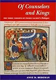 Of Counselors and Kings: The 3 Versions of Pierre Salmon's Dialogues (Illinois Medieval Studies)