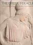 The Greek Miracle: Classical Sculpture from the Dawn of Democracy, the Fifth Century B.C.