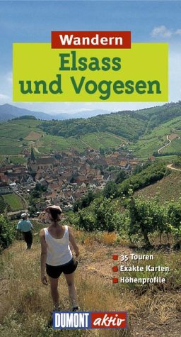 City Travel Guides Discounted  Bücher : DUMONT aktiv Wandern in Elsass und Vogesen: 35 Touren. Exakte Karten. Höhenprofile