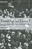 Trading in Lives? Operations of the Jewish Relief and Rescue Committee in Budapest, 1944-1945