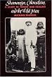 Shamanism, Colonialism and the Wild Man: A Study in Terror and Healing