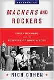 Machers and Rockers: Chess Records and the Business of Rock &
Roll (Enterprise)
