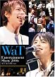 WaT Entertainment Show 2006 ACT“do”LIVE Vol.4 [DVD]