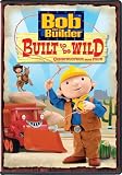 Bob the Builder: Built to Be Wild