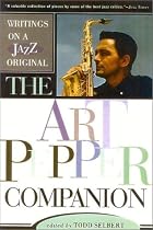 The Art Pepper Companion: Writings on a Jazz Original