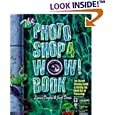 The Photoshop 4 Wow! Book: Tips, Tricks, and Techniques for Adobe Photoshop 4 : Windows...