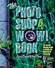 The Photoshop 4 Wow! Book: Tips, Tricks, & Techniques for Adobe Photoshop 4 : Windows Edition