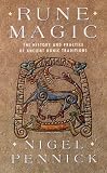 Rune Magic: The History and Practice of Ancient Rune Traditions