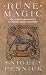 Rune Magic: The History and Practice of Ancient Runic Traditions