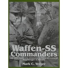 Waffen SS Commanders: The Army, Corps and Divisional Leaders of a Legend (Volume 1: Augsberger to Kreutz)