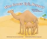 Who Grows Up In The Desert? : A Book About Rain Desert Animals And Their Offspring